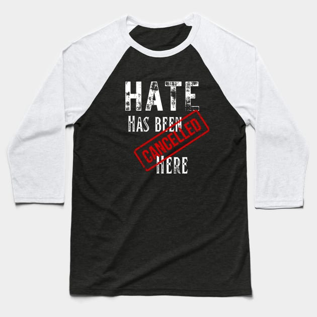 Hate has been cancelled here Baseball T-Shirt by Kikapu creations